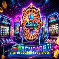 site probabilidade slots